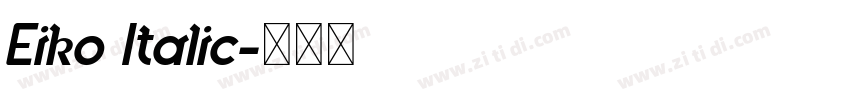 Eiko Italic字体转换 Eiko Italic字体转换